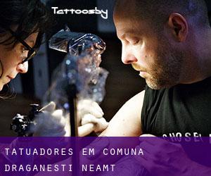 Tatuadores em Comuna Drăgăneşti (Neamţ)