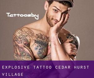 Explosive Tattoo (Cedar Hurst Village)