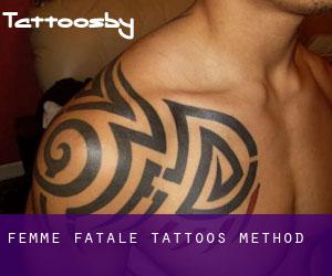 Femme Fatale Tattoos (Method)