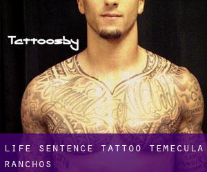 Life Sentence Tattoo (Temecula Ranchos)