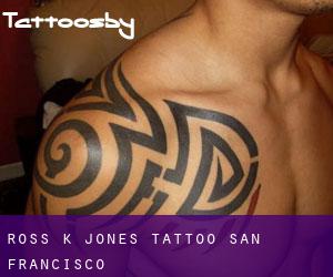 Ross K Jones Tattoo (San Francisco)