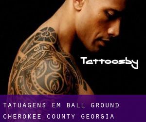 tatuagens em Ball Ground (Cherokee County, Georgia)